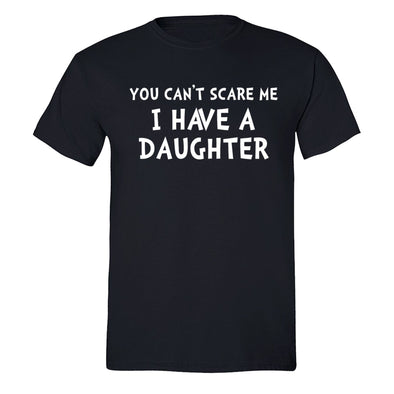 XtraFly Apparel Men's You Can't Scare Me Daughter Mother's Day Crewneck Short Sleeve T-shirt