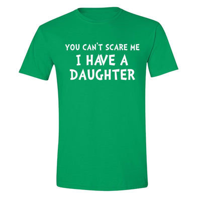 XtraFly Apparel Men's You Can't Scare Me Daughter Father's Day Crewneck Short Sleeve T-shirt