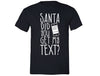 XtraFly Apparel Men's Santa Did You Get My Text Ugly Christmas Crewneck Short Sleeve T-shirt
