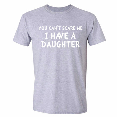 XtraFly Apparel Men's You Can't Scare Me Daughter Mother's Day Crewneck Short Sleeve T-shirt