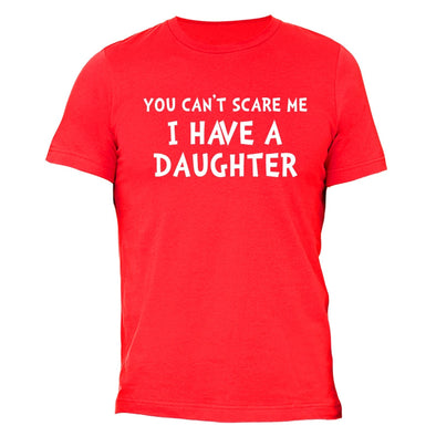 XtraFly Apparel Men's You Can't Scare Me Daughter Father's Day Crewneck Short Sleeve T-shirt