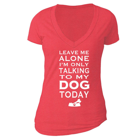 XtraFly Apparel Women's Talking to My Dog Animal Lover V-neck Short Sleeve T-shirt