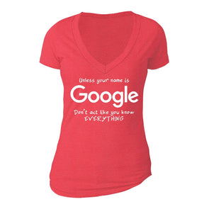 XtraFly Apparel Women's Unless Your Name is Google Novelty Gag V-neck Short Sleeve T-shirt