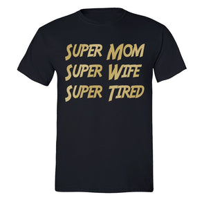 XtraFly Apparel Men's Super Mom Wife Tired Mother's Day Crewneck Short Sleeve T-shirt