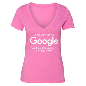 XtraFly Apparel Women's Unless Your Name is Google Novelty Gag V-neck Short Sleeve T-shirt