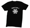 Free Shipping Mens Don't Be A Snowflake Christmas Sweater Gift Funny Winter Party Santa Snowman Holiday Crewneck T-Shirt