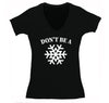 Free Shipping Womens Don't Be A Snowflake Christmas Sweater Gift Funny Winter Party Santa Snowman Holiday V-Neck T-Shirt