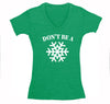 Free Shipping Womens Don't Be A Snowflake Christmas Sweater Gift Funny Winter Party Santa Snowman Holiday V-Neck T-Shirt