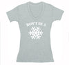 Free Shipping Womens Don't Be A Snowflake Christmas Sweater Gift Funny Winter Party Santa Snowman Holiday V-Neck T-Shirt