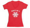 Free Shipping Womens Don't Be A Snowflake Christmas Sweater Gift Funny Winter Party Santa Snowman Holiday V-Neck T-Shirt