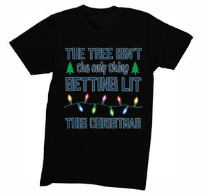 Free Shipping Mens Tree Isn't Only Thing Getting Lit Ugly Christmas Sweater Party Funny Lights Holiday Winter Snowman Gift Crewneck T-Shirt