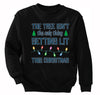 Free Shipping Womens Tree Isn't Only Thing Getting Lit Ugly Christmas Sweater Party Funny Holiday Winter Gift Men Women Crewneck Sweatshirt