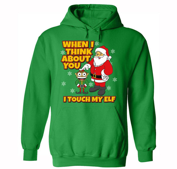 Free Shipping When I Think About You I Touch My Elf Ugly Christmas Sweater Santa Gift Holiday Winter Funny Party Men Women Hoodie