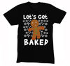 Free Shipping Mens Let's Get Baked Gingerbread Man Cookie 420 Ugly Christmas Sweater Santa Winter Funny Holiday Snow Gift Crewneck T-Shirt
