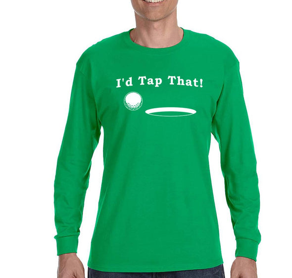 Free Shipping Mens I'd Tap That Golf Ball Gift Putt Putter Swing Funny Sports Driving Range Tournament Dad Father Winter Long Sleeve T-Shirt