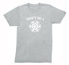 Free Shipping Mens Don't Be A Snowflake Christmas Sweater Gift Funny Winter Party Santa Snowman Holiday Crewneck T-Shirt
