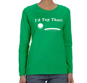 Free Shipping Womens I'd Tap That Golf Ball Gift Putt Putter Swing Funny Sports Driving Range Tournament Winter Long Sleeve T-Shirt