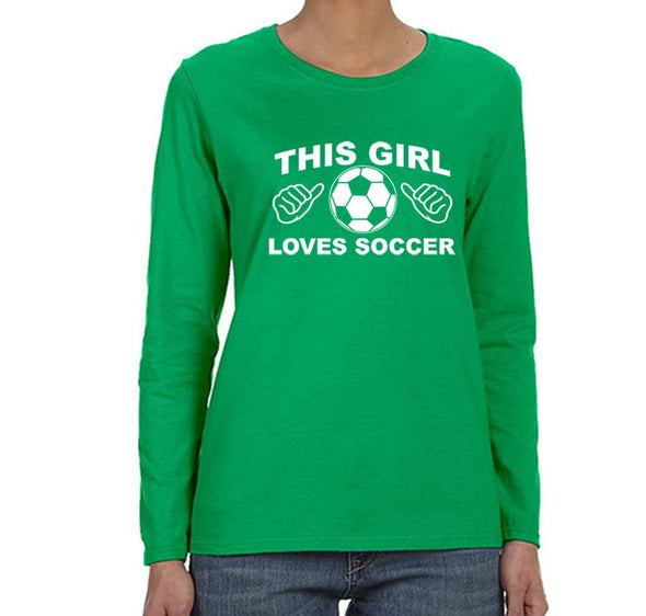 Free Shipping Womens This Girl Loves Soccer Sports Fan Player Lover Goal Coach Team Gift Mom Wife Girlfriend Long Sleeve T-Shirt