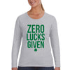 Free Shipping Womens St. Patrick's Day Saint Paddy Drunk shirt Zero Lucks Given Shamrock Clover Irish Womens Longsleeve T-Shirt