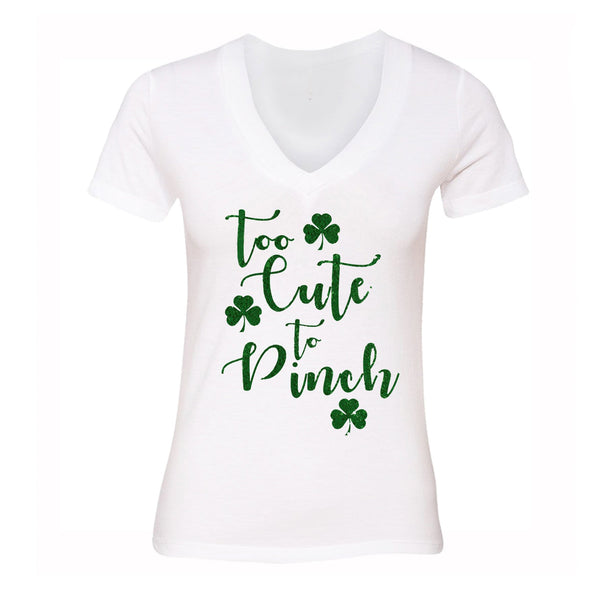 Free Shipping Womens St. Patrick's Day Saint Paddy Drunk shirt Too Cute To Pinch Shamrock Clover Irish Women V-Neck T-Shirt