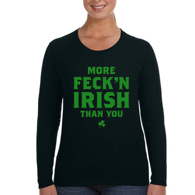 Free Shipping Womens St. Patrick's Day Saint Paddy Drunk shirt More Fecken Irish Than You Shamrock Clover Irish Women Long Sleeve T-Shirt
