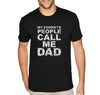 Free Shipping Men's My Favorite People Call Me Dad Father's Day Crewneck Short Sleeve T-Shirt  Birthday Gift Husband Grandpa Grandfather Tee