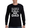 Free Shipping Men's My Favorite People Call Me Dad Father's Day Long Sleeve T-Shirt Funny Birthday Gift Husband Grandpa Grandfather Tee