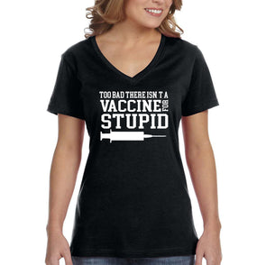 XtraFly Apparel Women&#39;s Isn&#39;t a Vaccine for Stupid Vaccinated Vaxx Science V-neck T-shirt