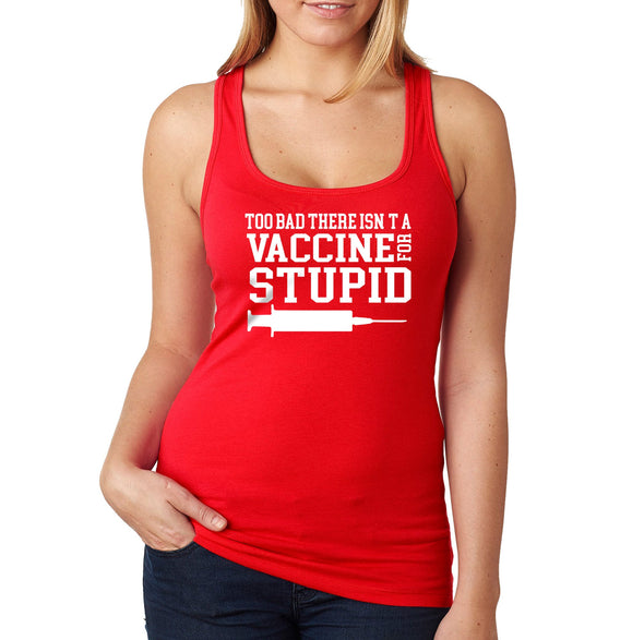XtraFly Apparel Women&#39;s Isn&#39;t a Vaccine for Stupid Vaccinated Vaxx Science Racerback