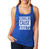 XtraFly Apparel Women&#39;s Vaccines Cause Adults Vaccinated Vaxx Science Racerback