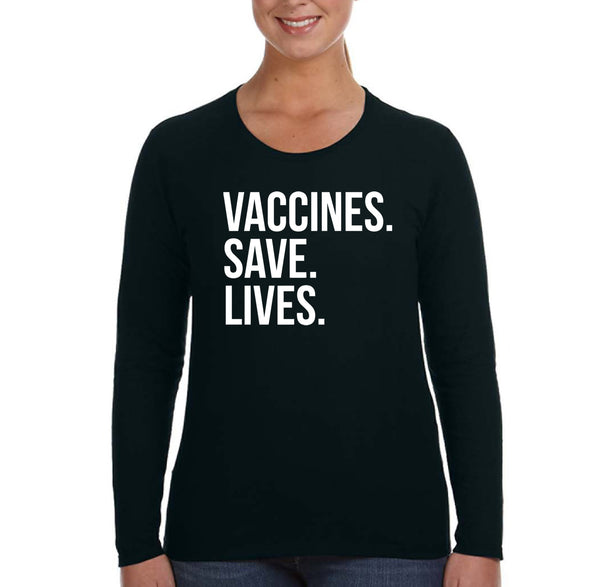 XtraFly Apparel Women&#39;s Vaccinated Vaccines Save Lives Vaxx Science Long Sleeve T-Shirt