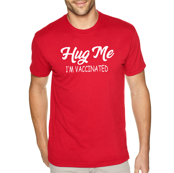 XtraFly Apparel Men&#39;s Tee Hug Me I&#39;m Vaccinated Vaxx Science Crewneck T-shirt