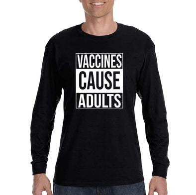 XtraFly Apparel Men&#39;s Vaccines Cause Adults Vaccinated Vaxx Science Long Sleeve T-Shirt
