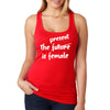 XtraFly Apparel Women&#39;s Present is Female Feminist President Kamala Harris AOC RBG Hillary Clinton Michelle Obama Warren Malala Racerback
