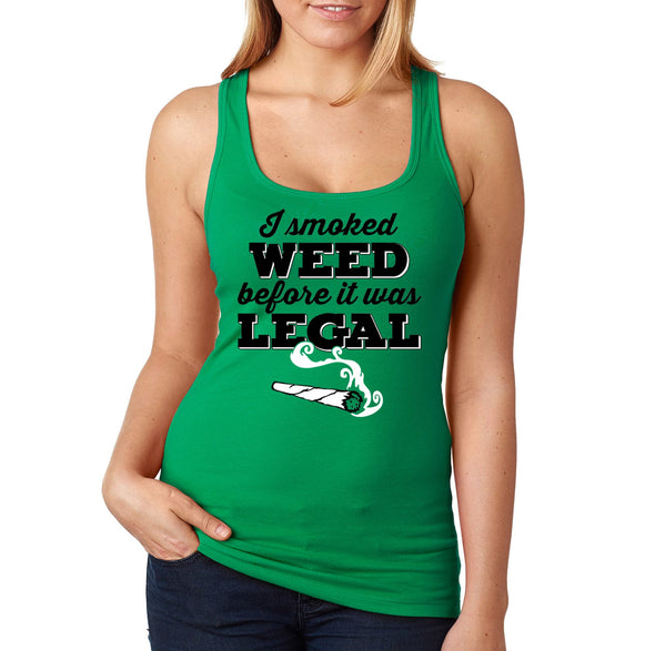 XtraFly Apparel Women&#39;s Smoked Weed Before Legal Blunt Joint Legalize Cannabis 420 Stoner Dope Pot Kush Bud Marijuana Bong Ganja Racerback