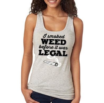 XtraFly Apparel Women&#39;s Smoked Weed Before Legal Blunt Joint Legalize Cannabis 420 Stoner Dope Pot Kush Bud Marijuana Bong Ganja Racerback