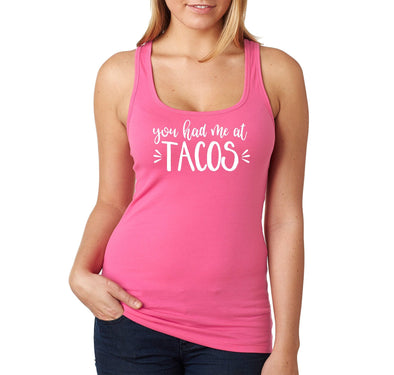 XtraFly Apparel Women&#39;s You Had Me At Tacos Mexico Mexican Heritage Cinco De Mayo Hispanic Spanish Fiesta Latino Tequila Margarita Racerback