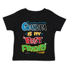 XtraFly Apparel Youth Toddler Grandpa Is My Best Friend Grandfather Kids Birthday Gift Baby Soft Fun Daughter Son Boy Girl Crewneck T-Shirt