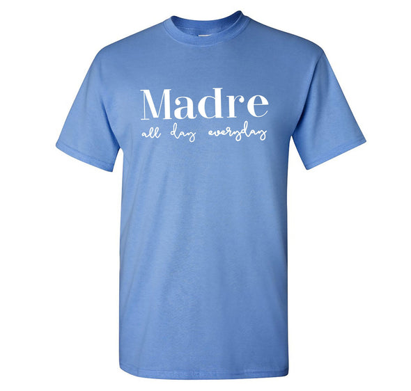 XtraFly Apparel Men&#39;s Tee Madre All Day Everyday Mother&#39;s Day Motherhood Proud Momma Mommy Grandma Grandmother Nana Mama Crewneck T-shirt