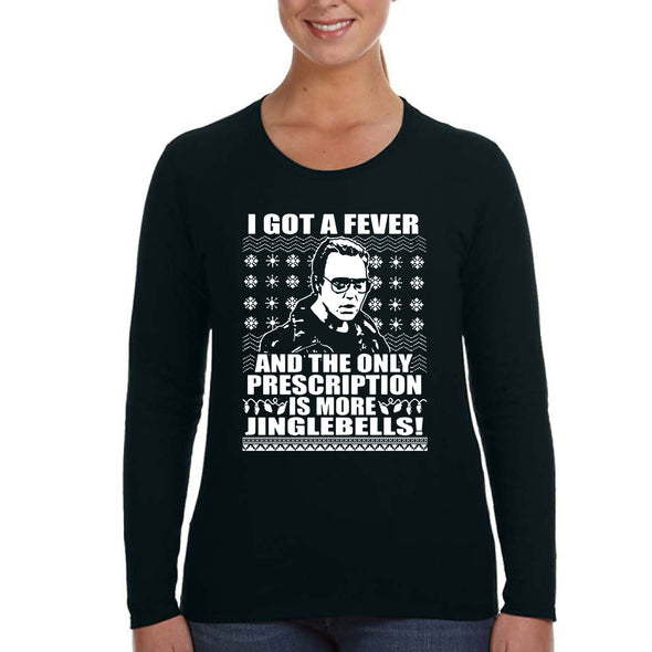 XtraFly Apparel Women's Got Fever Only Perscription More Jingle Bell Ugly Christmas Sweater Cowbell Funny Walken Ferrell Long Sleeve T-Shirt